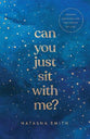 Can You Just Sit With Me?: Healthy Grieving For the Losses of Life