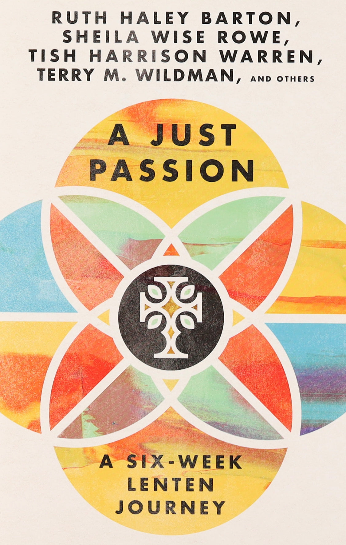 A Just Passion: A Six-Week Lenten Journey