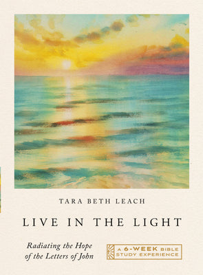 Live in the Light: Radiating the Hope of the Letters of John, A Six-Week Bible Study Experience (IVP Bible Study Experience Series)