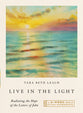 Live in the Light: Radiating the Hope of the Letters of John, A Six-Week Bible Study Experience (IVP Bible Study Experience Series)