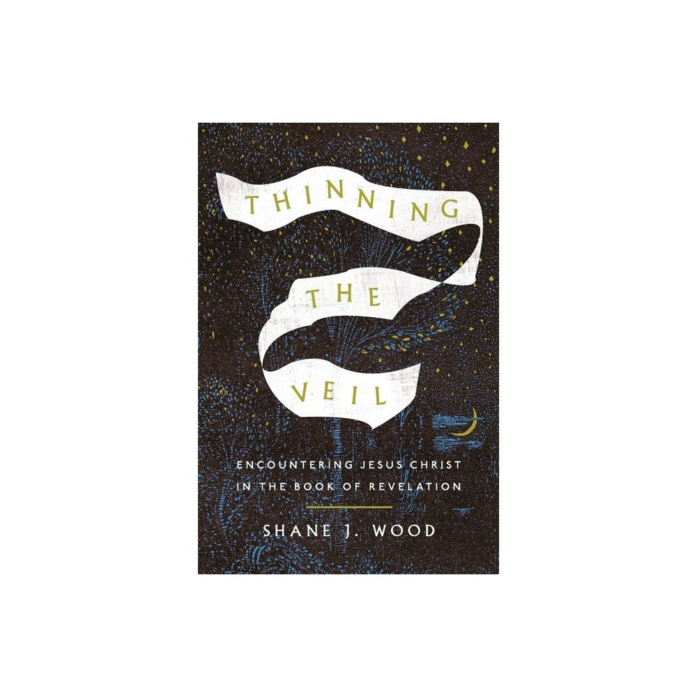 Thinning the Veil: Encountering Jesus Christ in the Book of Revelation
