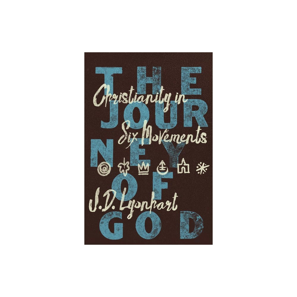 The Journey of God: Christianity in Six Movements