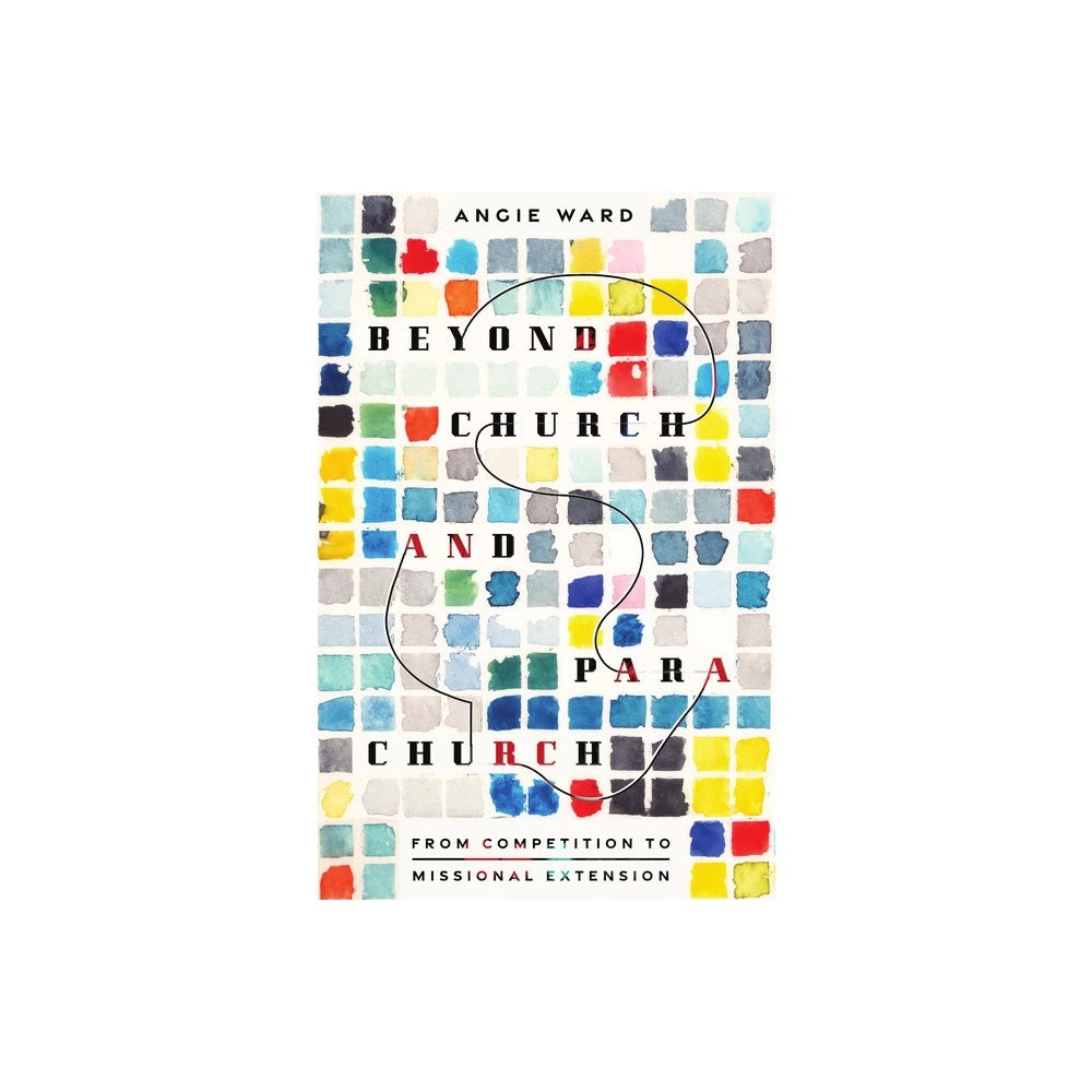 Beyond Church and Parachurch: From Competition to Missional Extension