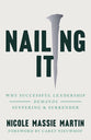 Nailing It: Why Successful Leadership Demands Suffering and Surrender