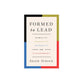 Formed to Lead: Humility, Character, Integrity, and Discernment