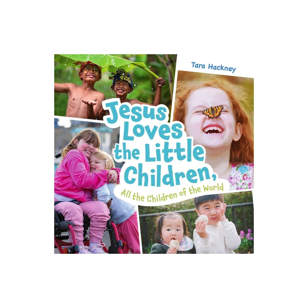 Jesus Loves the Little Children, All the Children of the World: Fresh Lyrics for a Beloved Song