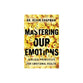 Mastering Our Emotions: Biblical Principles for Emotional Health