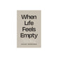 When Life Feels Empty: 7 Ancient Practices to Cultivate Meaning