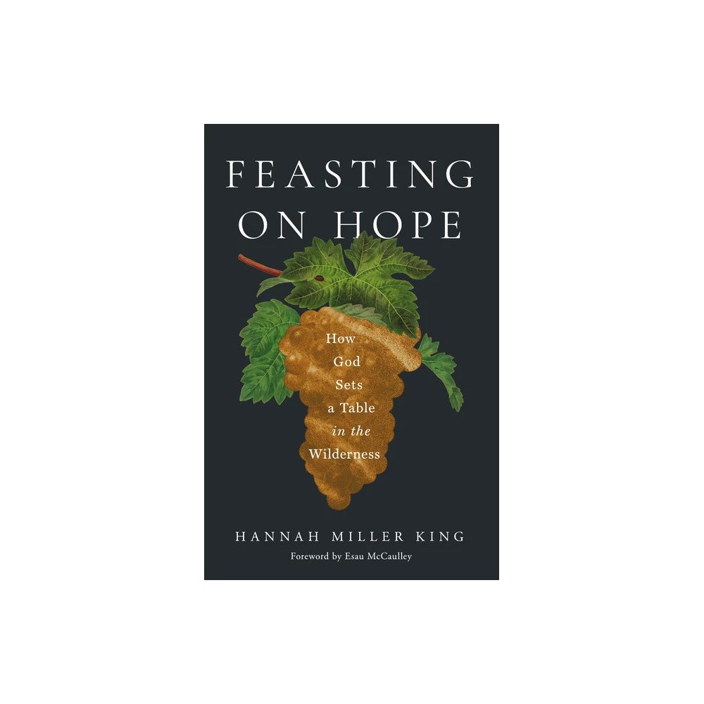 Feasting on Hope: How God Sets a Table in the Wilderness