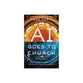 AI Goes to Church: Pastoral Wisdom for Artificial Intelligence