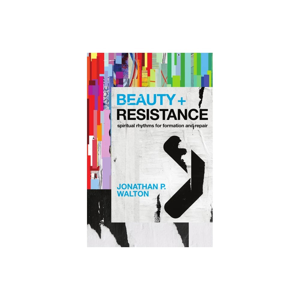 Beauty and Resistance: Spiritual Rhythms for Formation and Repair