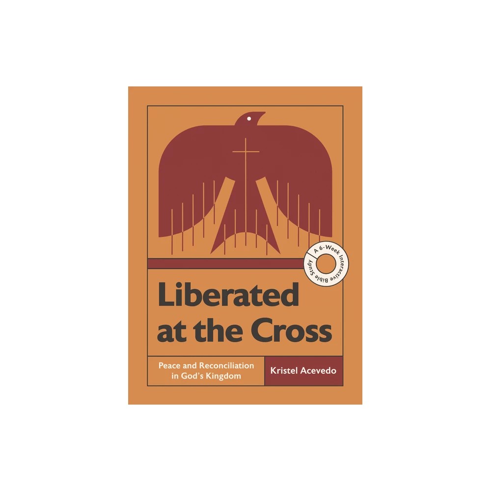 Liberated at the Cross (6-Week Interactive Bible Study with Video Access): Peace and Reconciliation in God's Kingdom (Made for Pax Bible Study Series)