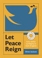 Let Peace Reign: Love, Justice, and Dignity in God’s Kingdom (A 6-Week Interactive Bible Study)