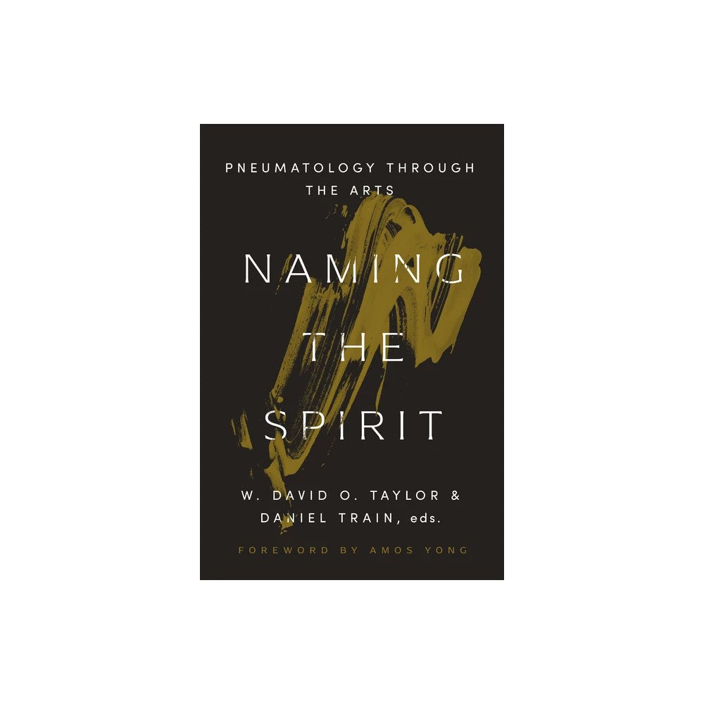 Naming the Spirit: Pneumatology Through the Arts