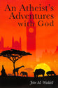 An Atheist's Adventures With God