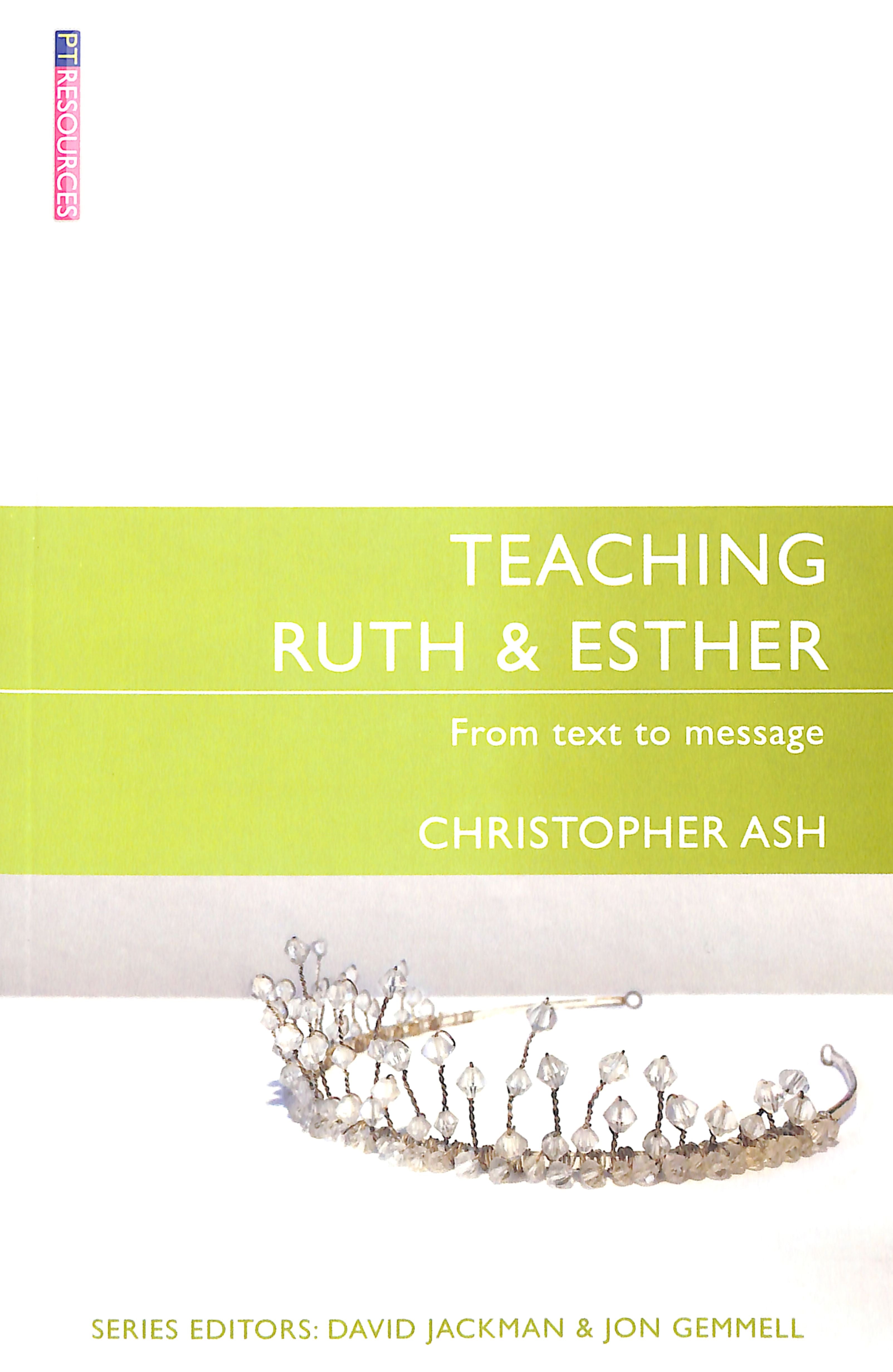Teaching Ruth & Esther (Proclamation Trust's "Preaching The Bible" Series)