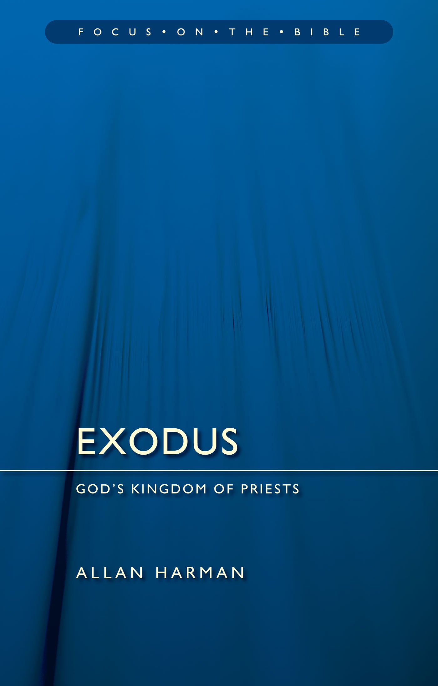 Exodus: God's Kingdom of Priests (Focus On The Bible Commentary Series)