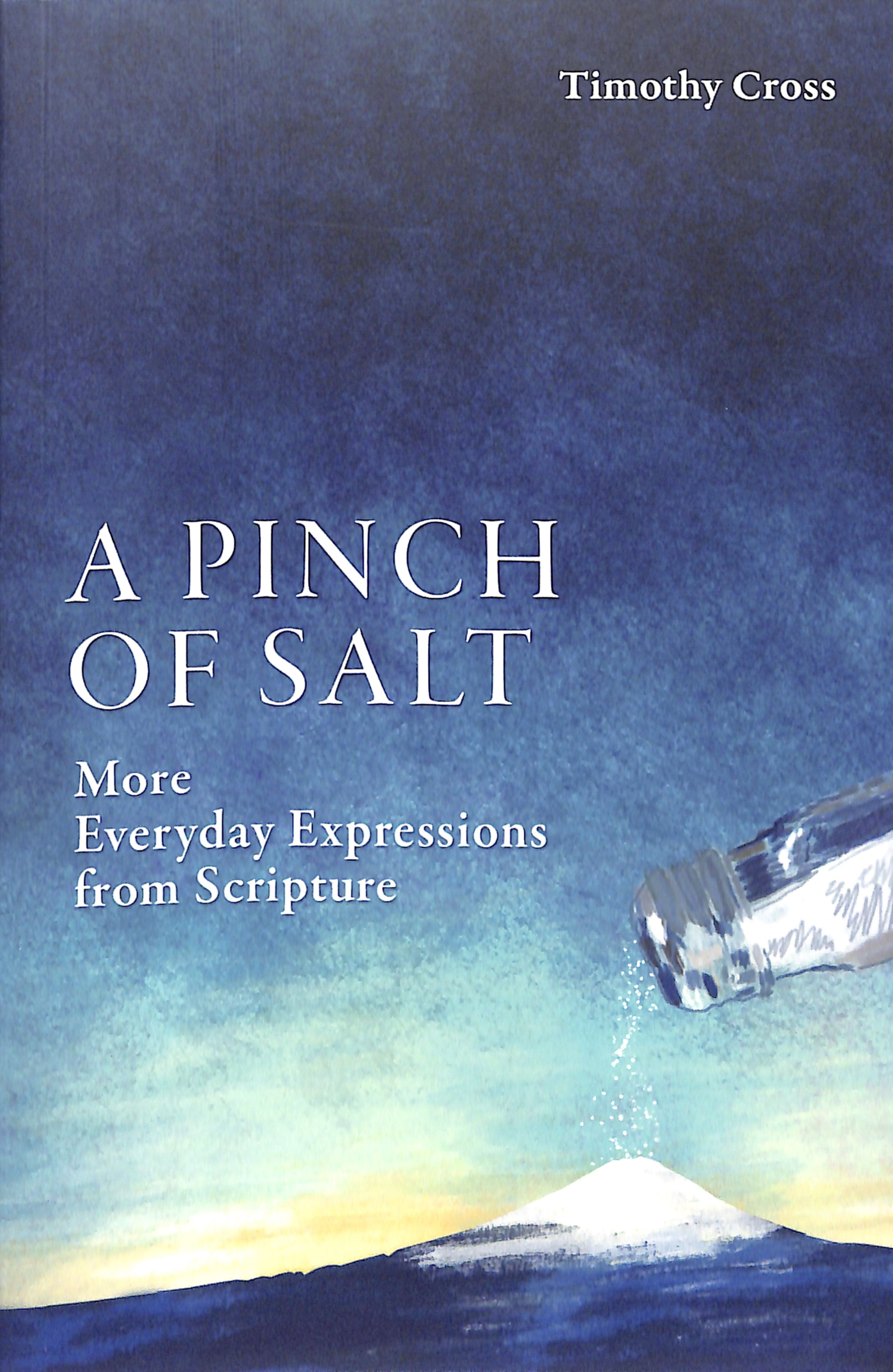 A Pinch of Salt: More Everyday Expressions From Scripture