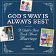 God's Way is Always Best: A Child's First Book About Marriage