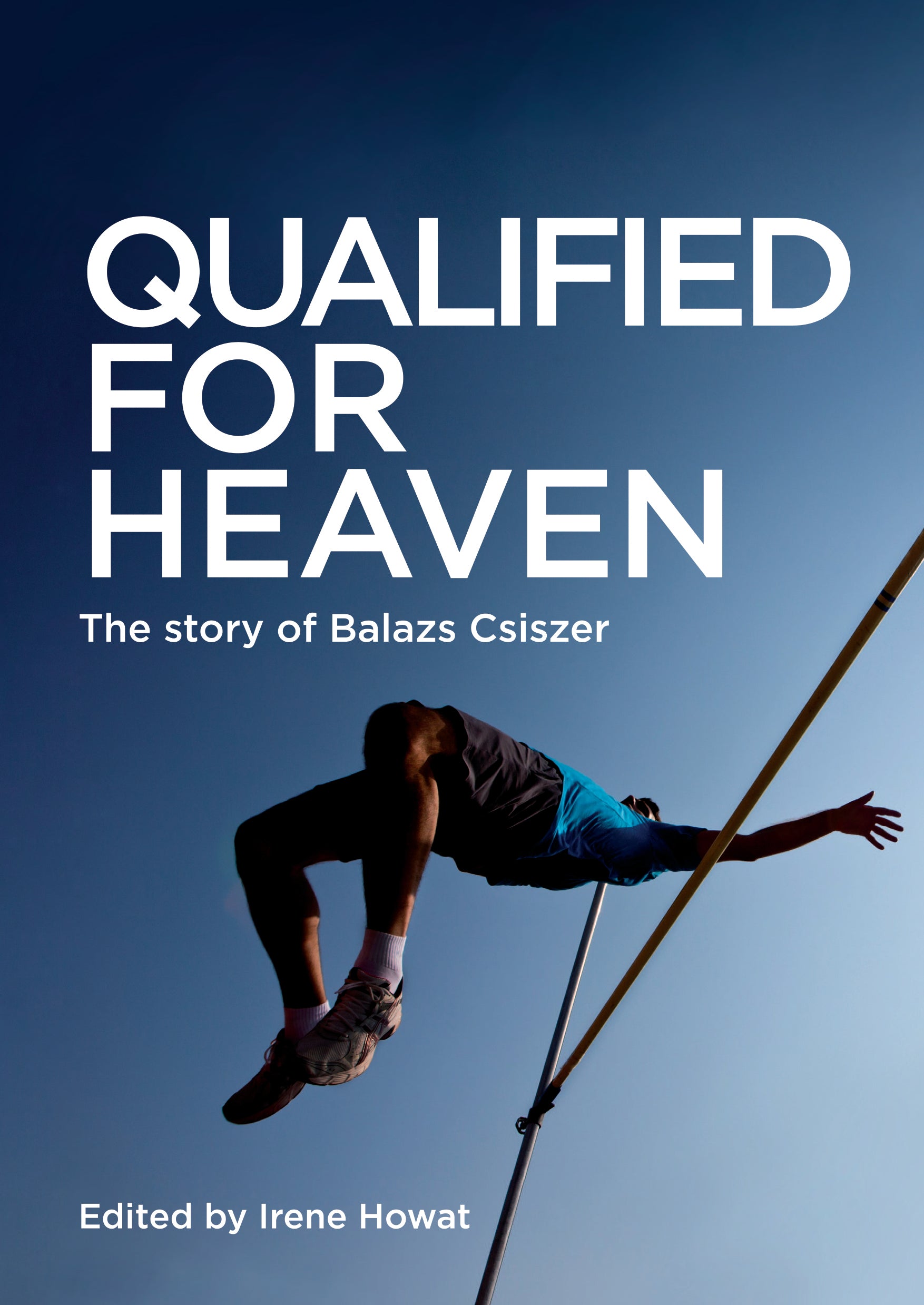 Qualified For Heaven: The Story of Balazs Csiszer