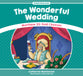 Wonderful Wedding, The: Matthew 22: God Chooses (Stories From Jesus Series)