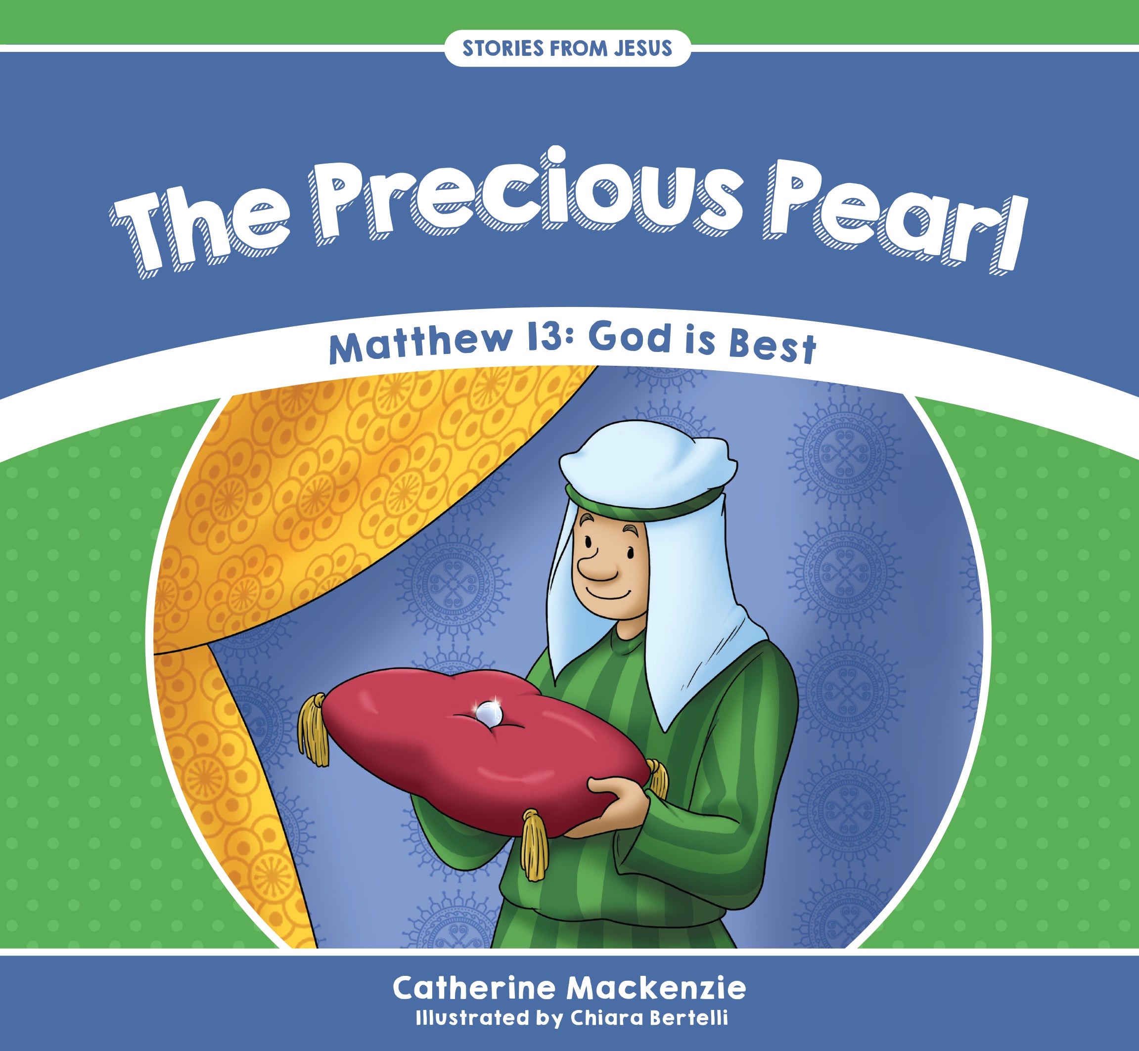 Precious Pearl, The: Matthew 13: God is Best (Stories From Jesus Series)