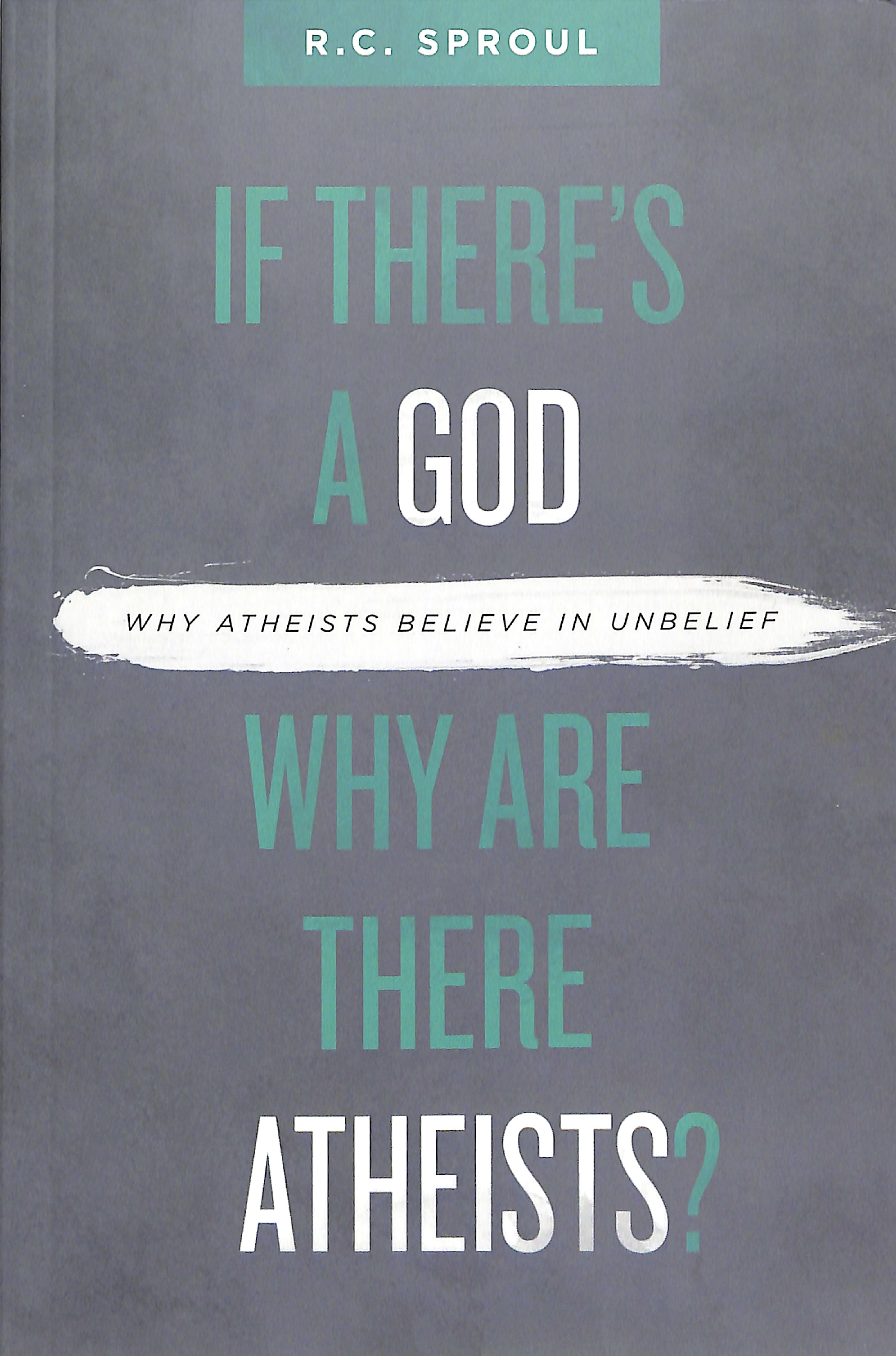 If There's a God Why Are There Atheists?