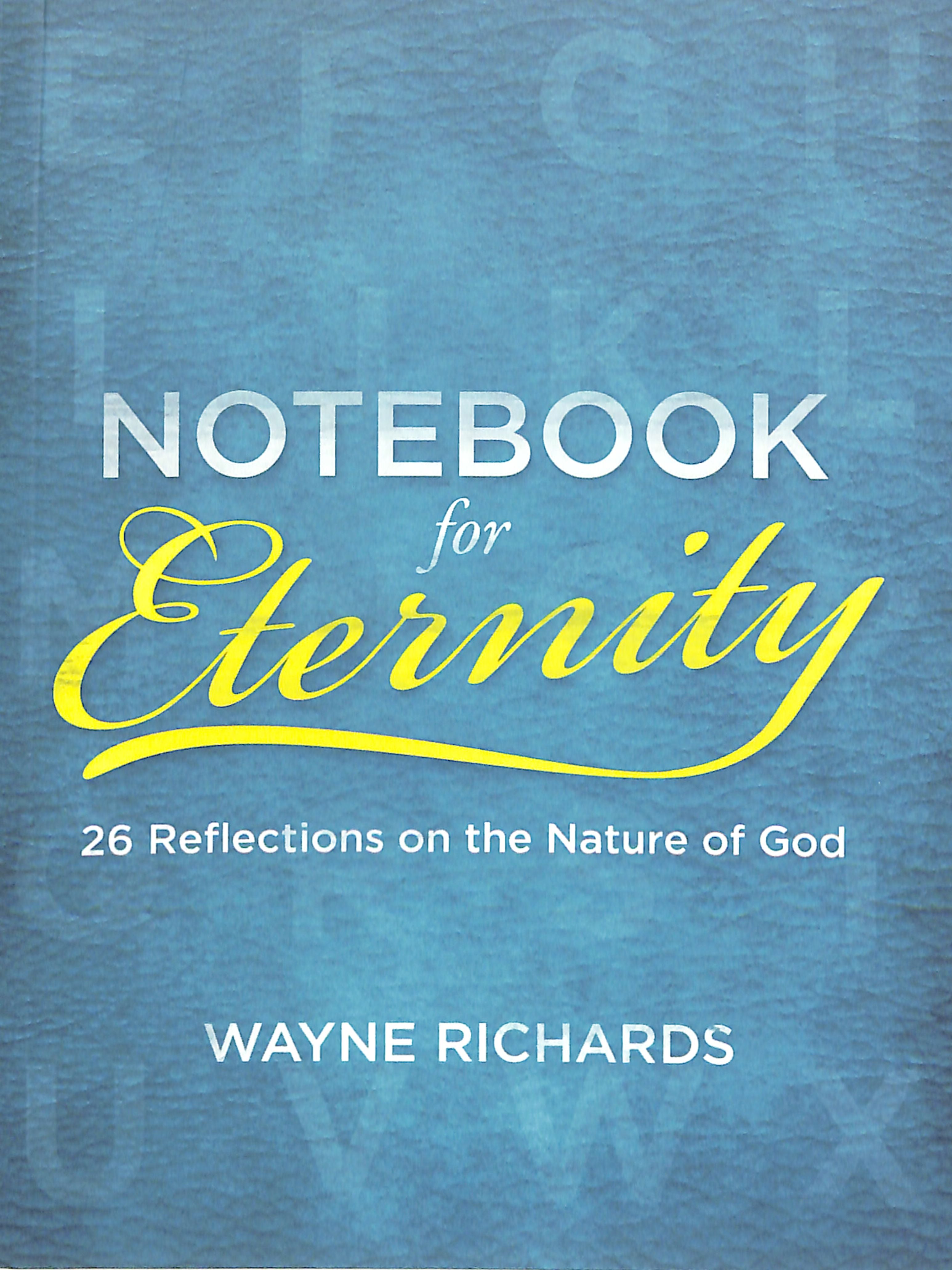 Notebook For Eternity: 26 Reflections on the Nature of God