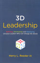 3d Leadership: Defining, Developing and Deploying Christian Leaders Who Can Change the World