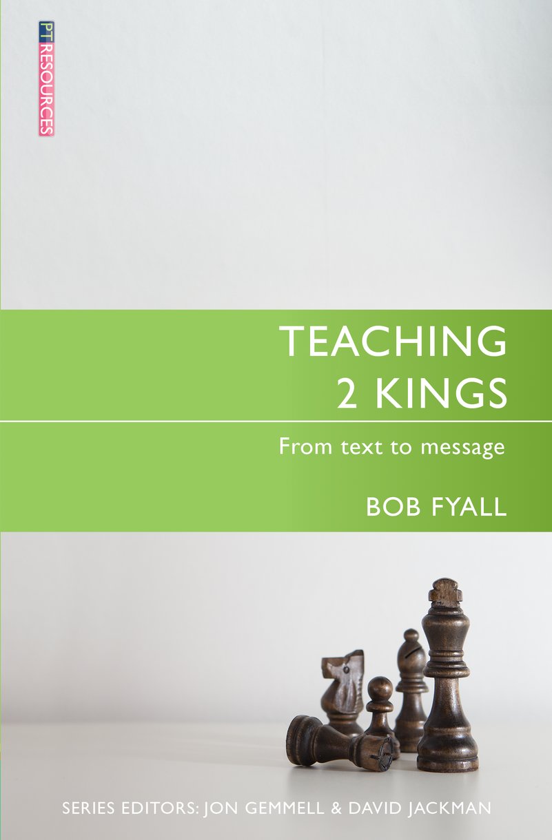 Teaching 2 Kings (Proclamation Trust's "Preaching The Bible" Series)