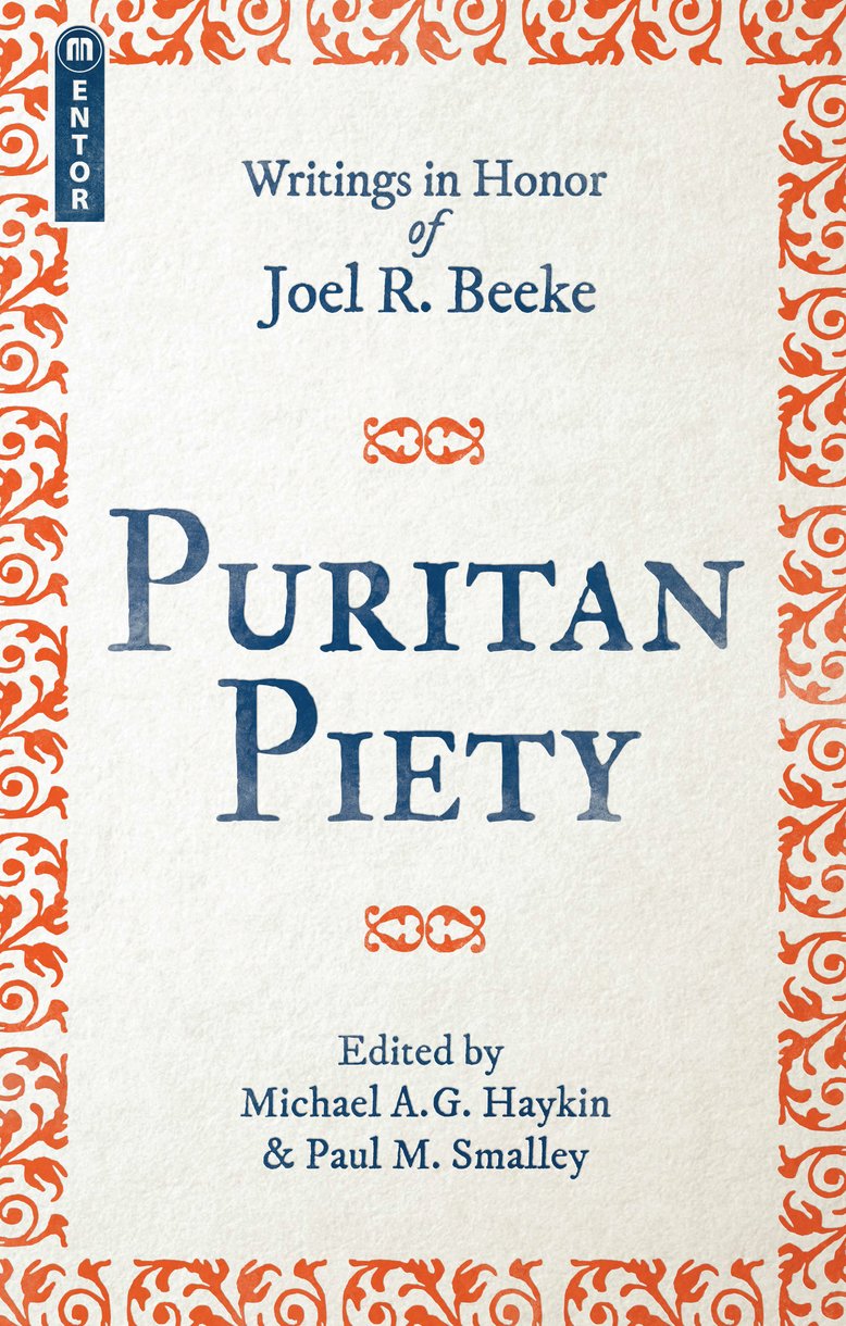 Puritan Piety: Writings in Honor of Joel R. Beeke