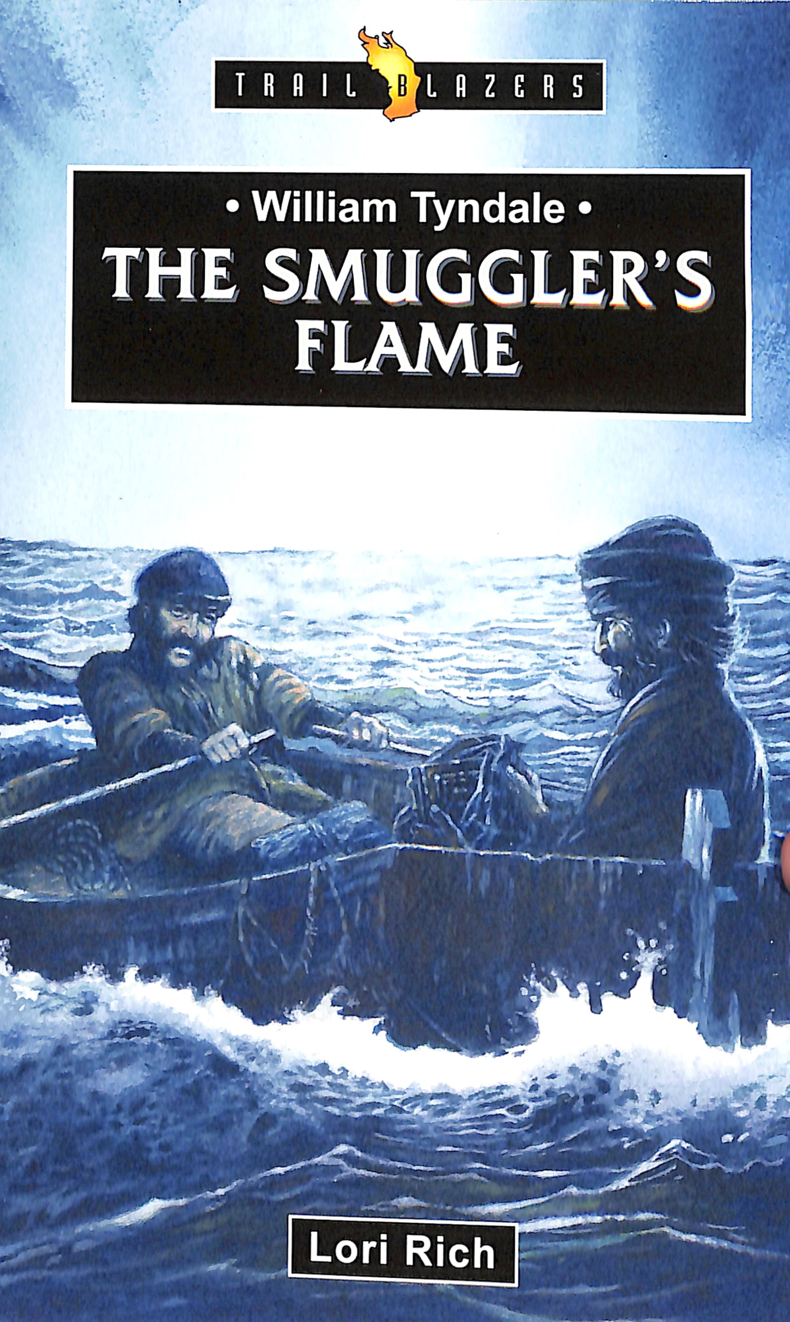 William Tyndale - the Smuggler's Flame (Trail Blazers Series)