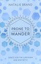 Prone to Wander: Comfort and Challenge For the Lukewarm and Backsliding