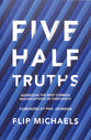 Five Half-Truths: Addressing the Most Common Misconceptions of Christianity