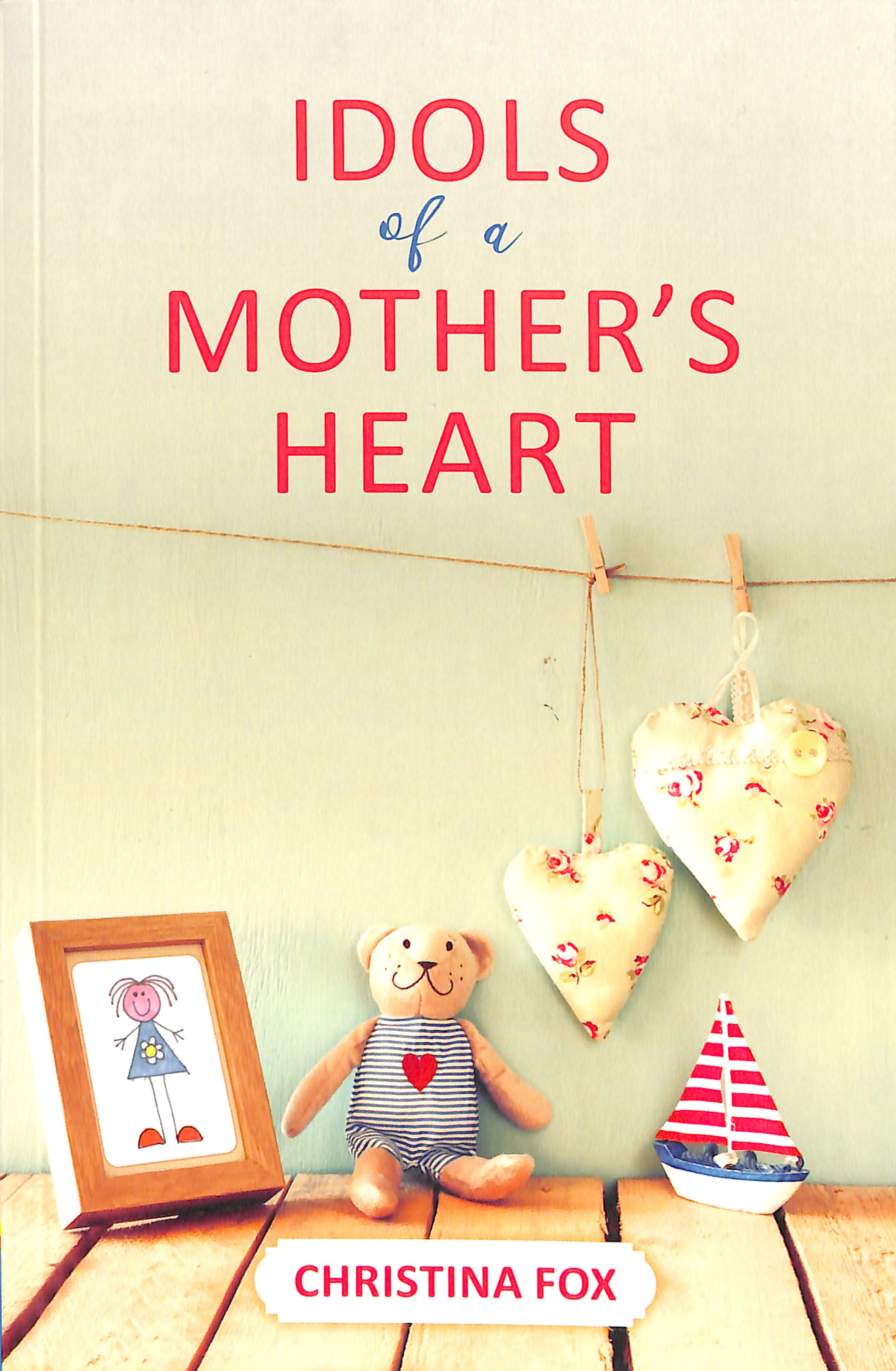 Idols of a Mother's Heart