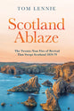 Scotland Ablaze: The Twenty Year Fire of Revival That Swept Over Scotland 1858-79