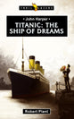 John Harper - Titanic: The Ship of Dreams (Trail Blazers Series)