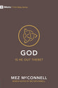 God - is He Out There? (9marks First Steps Series)