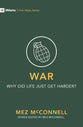 War - Why Did Life Just Get Harder? (9marks First Steps Series)