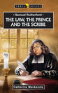 Samuel Rutherford: The Law, the Prince and the Scribe (Trail Blazers Series)