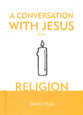 A Conversation With Jesus... on Religion (A Conversation With Jesus Series)