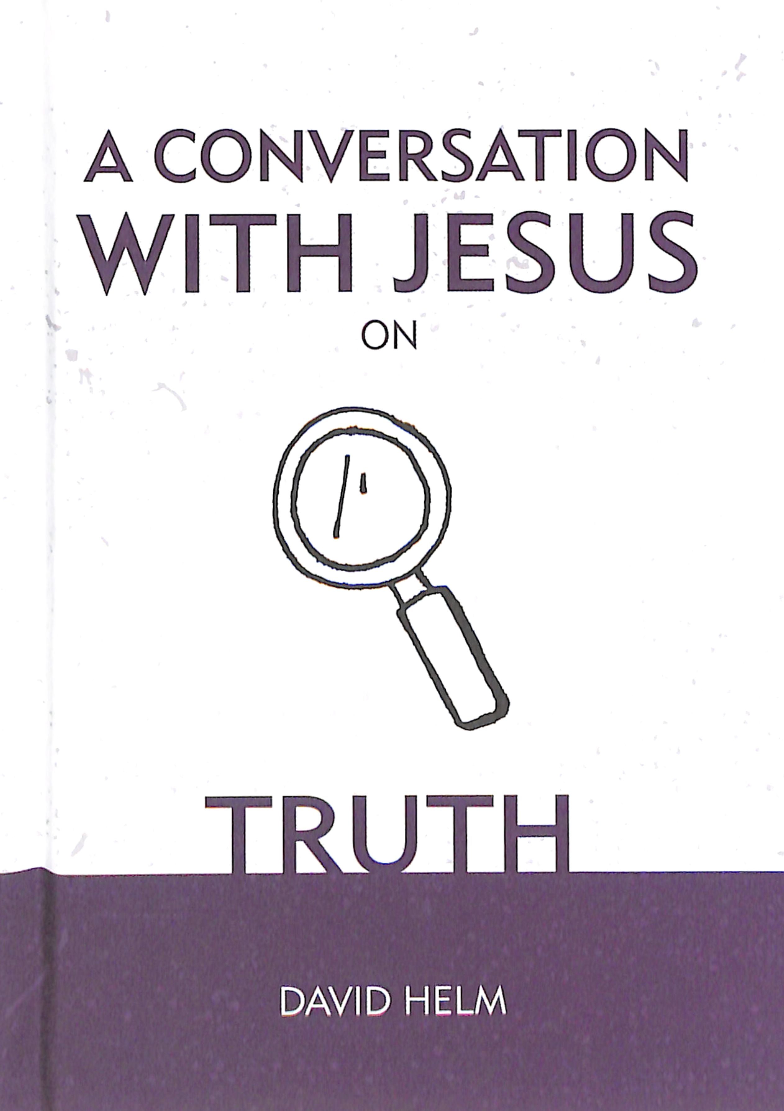 A Conversation With Jesus... on Truth (A Conversation With Jesus Series)