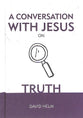 A Conversation With Jesus... on Truth (A Conversation With Jesus Series)