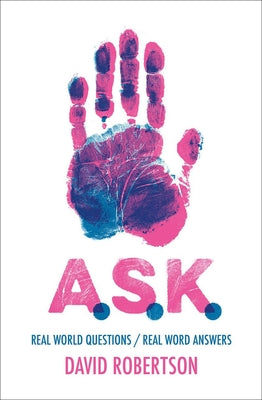 A.S.K.: Real World Questions / Real Word Answers (Ask Seek Knock)