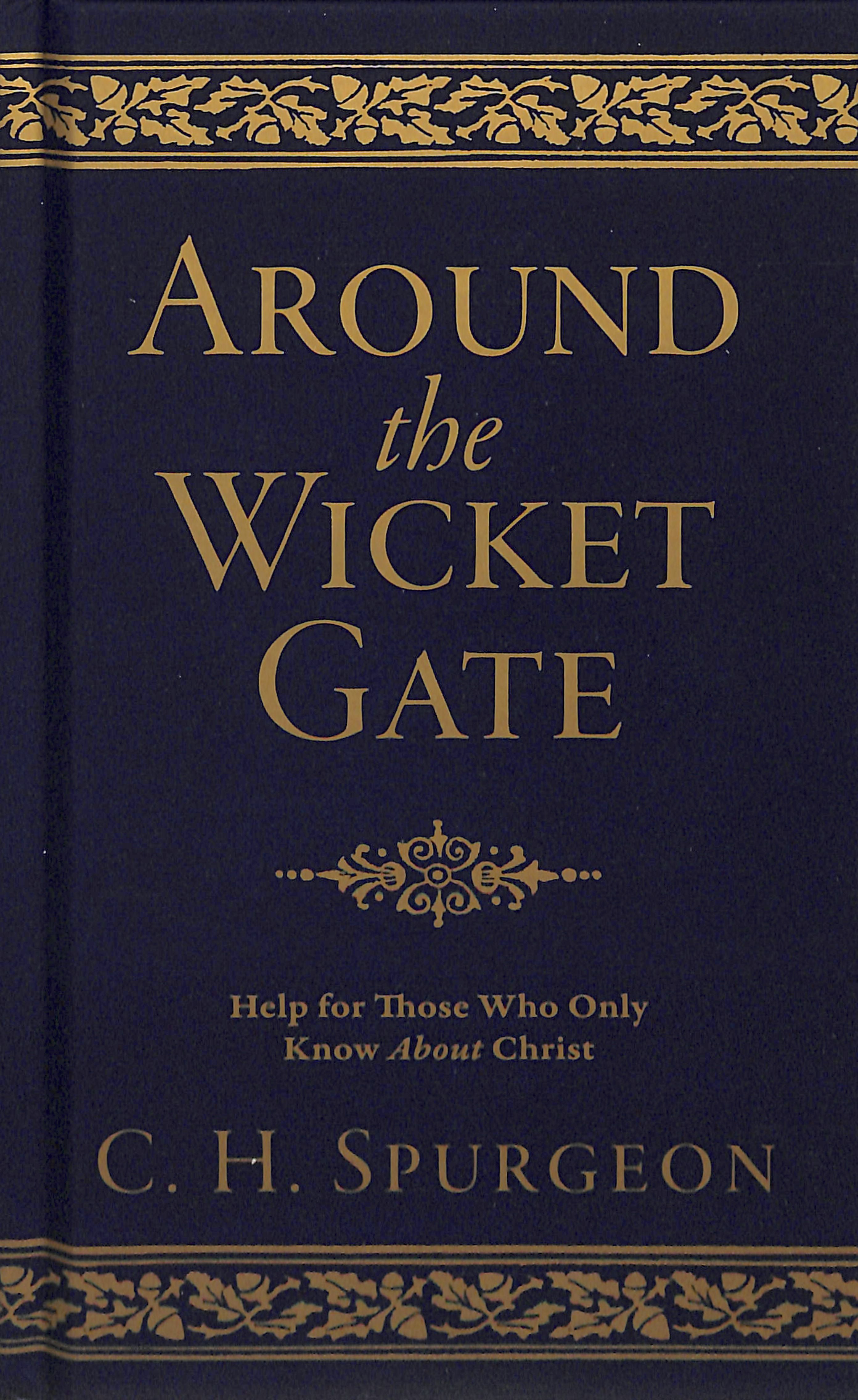 Around the Wicket Gate: Help For Those Who Only Know About Christ