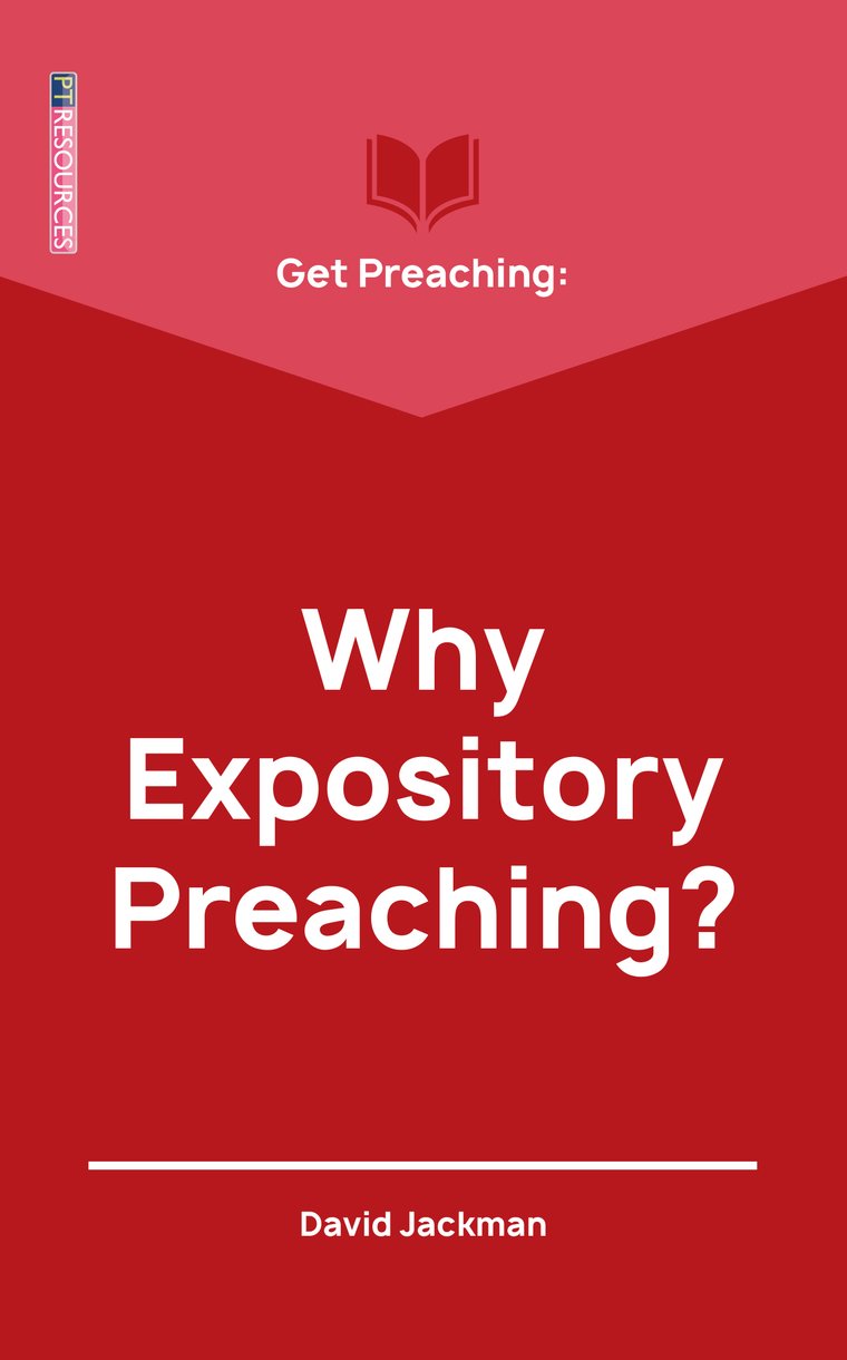 Get Preaching: Why Expository Preaching (Proclamation Trust's "Preaching The Bible" Series)