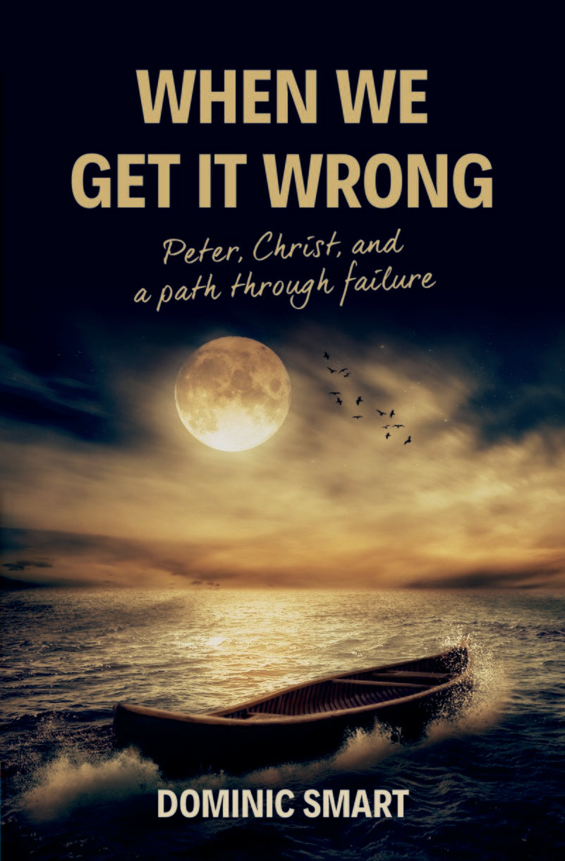 When We Get It Wrong: Peter, Christ and Our Path Through Failure
