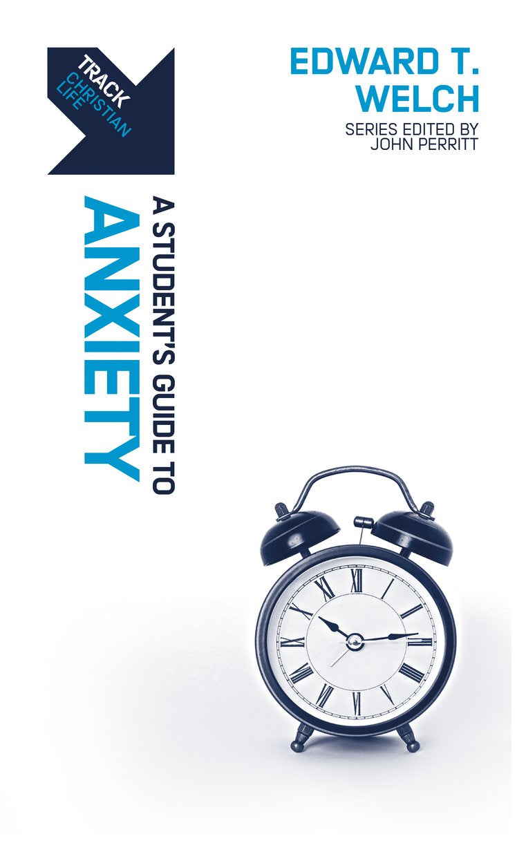 Anxiety: A Student's Guide to Anxiety (Track Series)