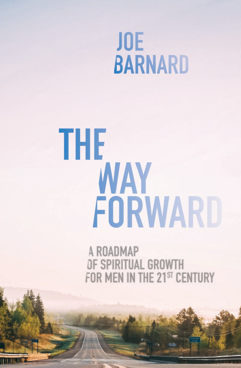The Way Forward: A Road Map of Spiritual Growth For Men in the 21St Century