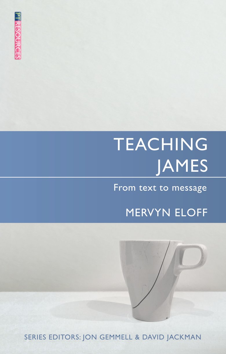 Teaching James: From Text to Message (Proclamation Trust's "Preaching The Bible" Series)